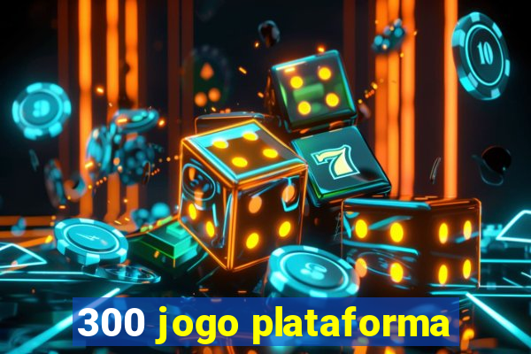 300 jogo plataforma